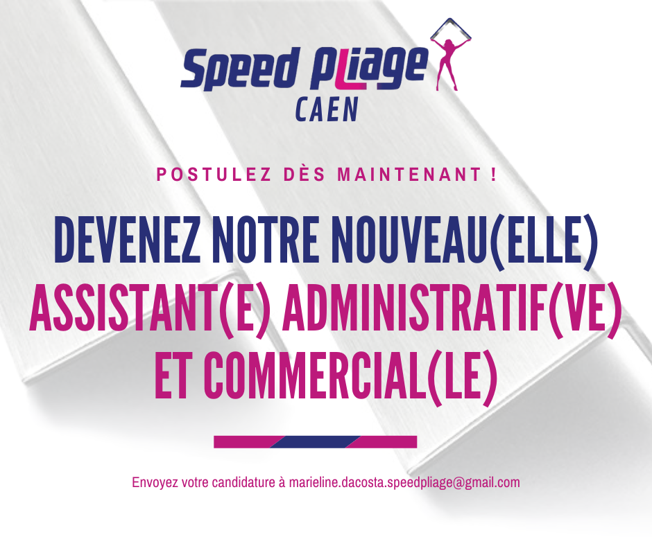Nous recrutons un/e assistant/e commercial/e et administratif/ve SPEED PLIAGE CAEN RECRUTE