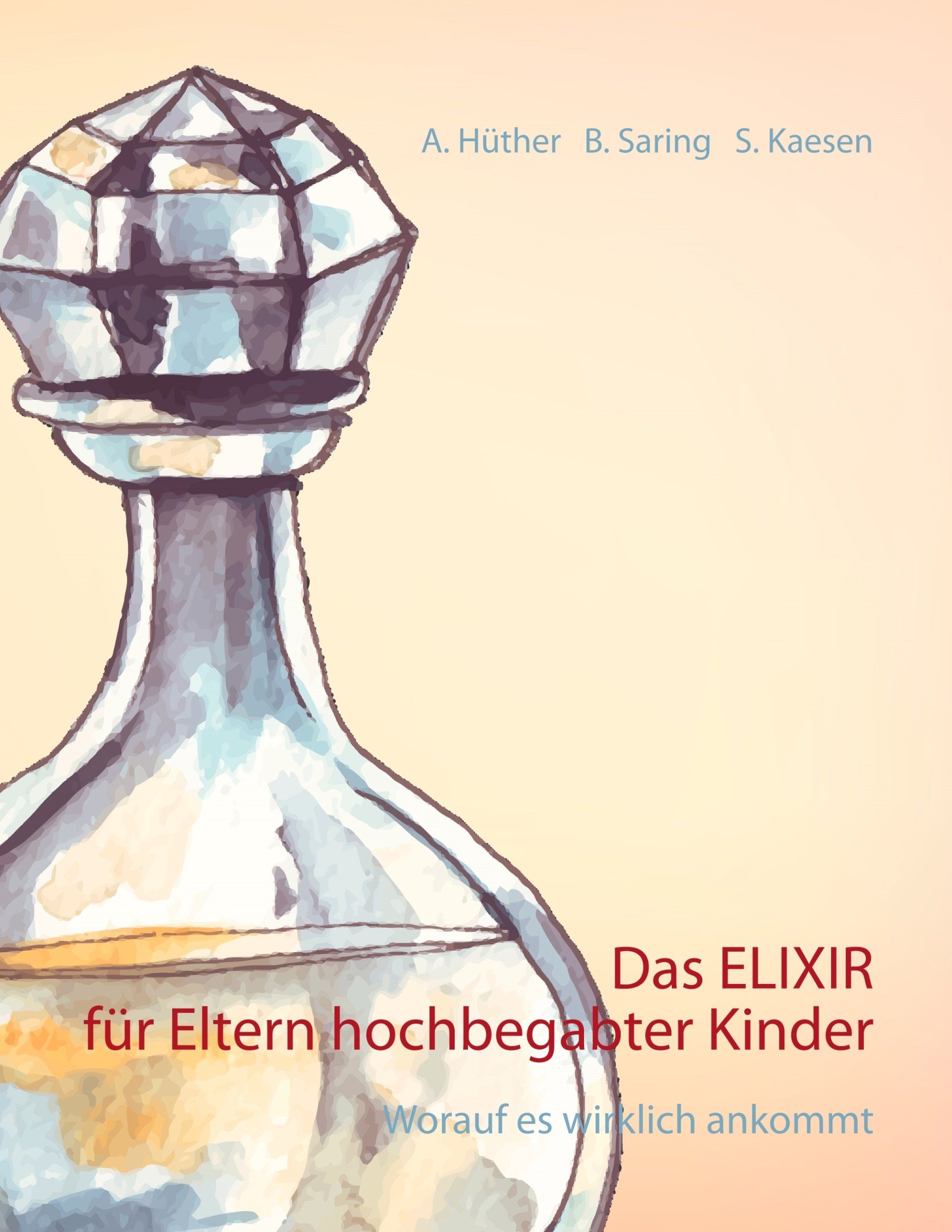 Das ELIXIR Das ELIXIR für Eltern hochbegabter Kinder