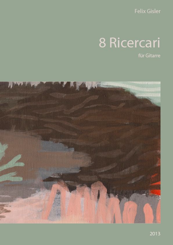 8 Ricercari von 2013 8 Ricercari von 2013