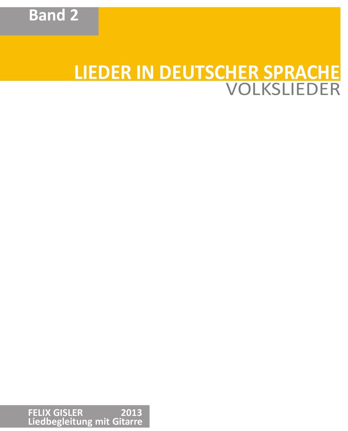 Band 2  Volkslieder in deutscher Sprache Felix Gisler