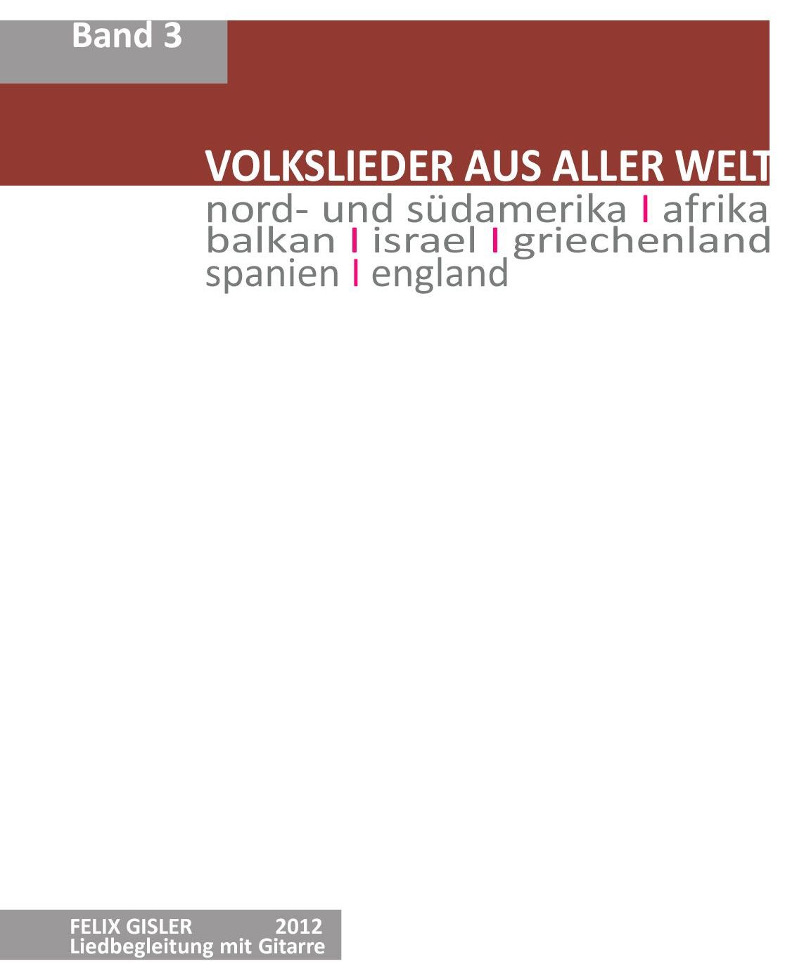 Band 3 Volkslieder aus aller Welt Band 3 Volkslieder aus nord- und südamerika l afrika l balkan l israel l griechenland l spanien l england