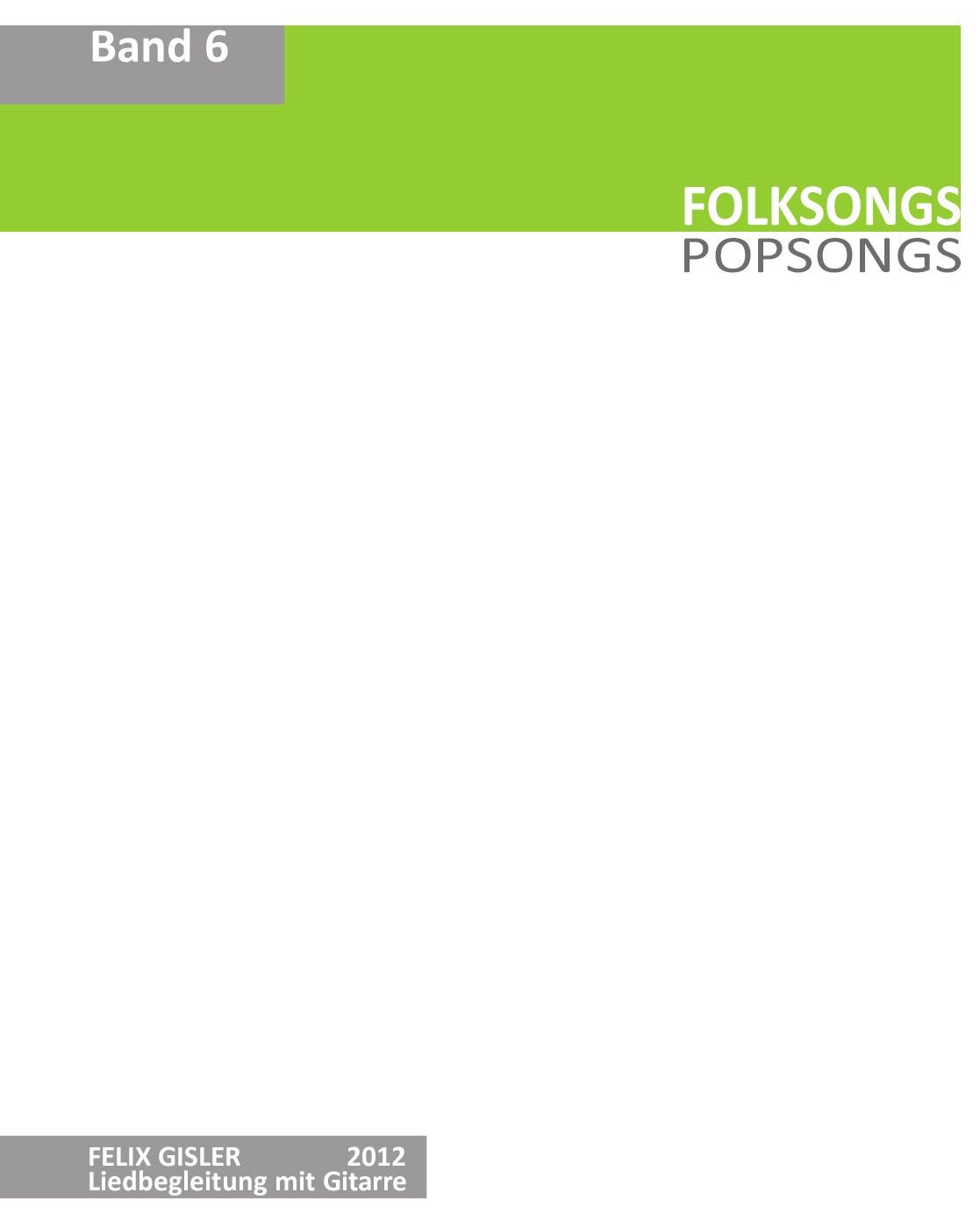 Band 6  Folksongs  & Popsongs Felix Gisler