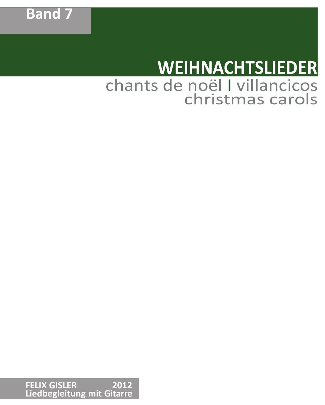 Band 7  Weihnachtslieder Felix Gisler