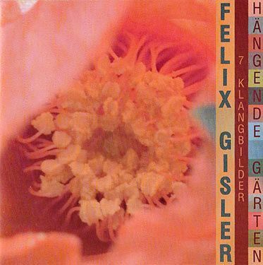 CD Hängende Gärten von Felix Gisler CD Hängende Gärten von Felix Gisler