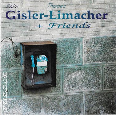 CD Gisler und Limacher & Friends