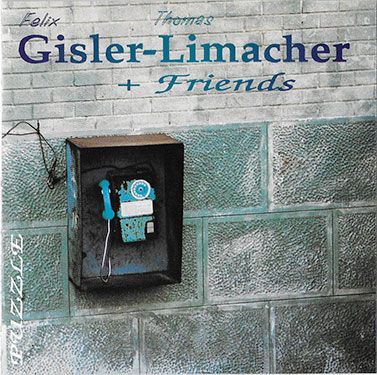 CD Gisler und Limacher & Friends CD Gisler und Limacher & Friends