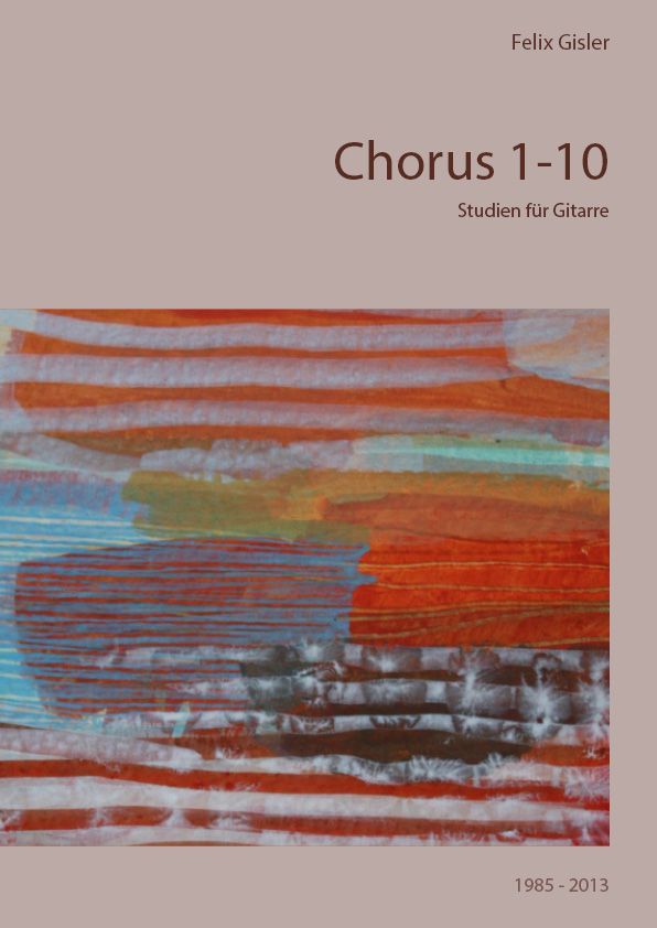 Chorus 1-10 von 1985 -2013, Studien für Gitarre