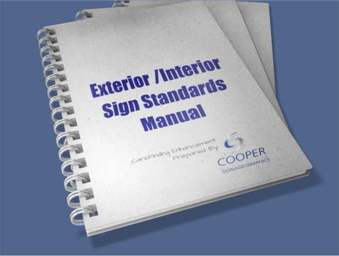 IN ADDITON TO BID DOUMENTS COOPER SIGNAGE AND GRAPHICS OFTEN SUPPLIES SIGN STANDARD SMANUALS TO MAINTAIN THE VISUAL INTEGRITY FOR YEARS TO COME