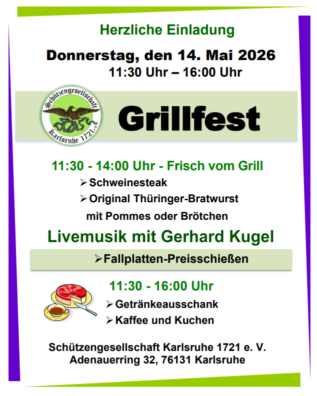 Donnerstag, 14. Mai 2026 (Christi Himmelfahrt / Vatertag) - Grillfest der Schützengesellschaft Karlsruhe 1721 e. V. Donnerstag, 14. Mai 2026 (Christi Himmelfahrt / Vatertag) - Grillfest der Schützengesellschaft Karlsruhe 1721 e. V.