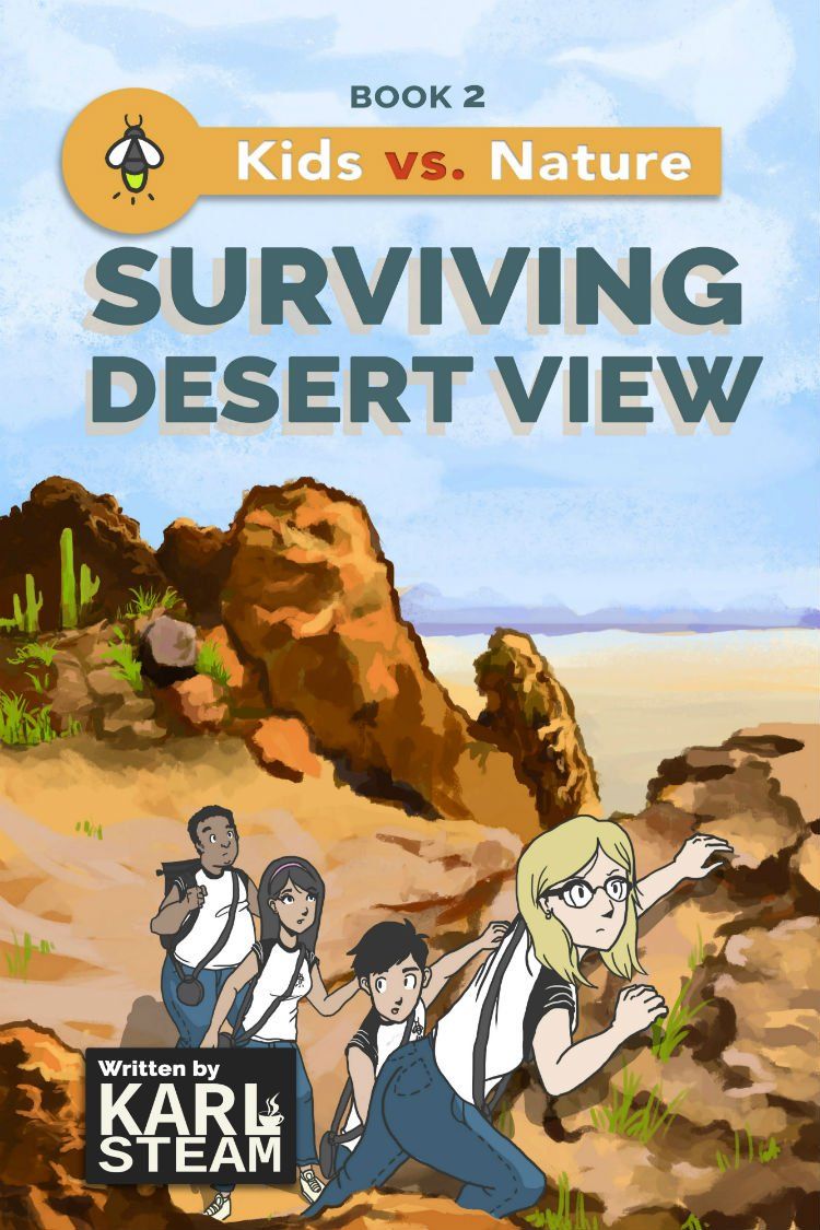 Book cover image of Surviving Desert View: Kids vs. Nature (Book 2). Four children, in a desert, climbing stones . Written by Karl Steam.