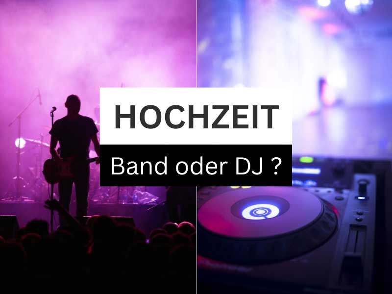 Hochzeit Band oder DJ?