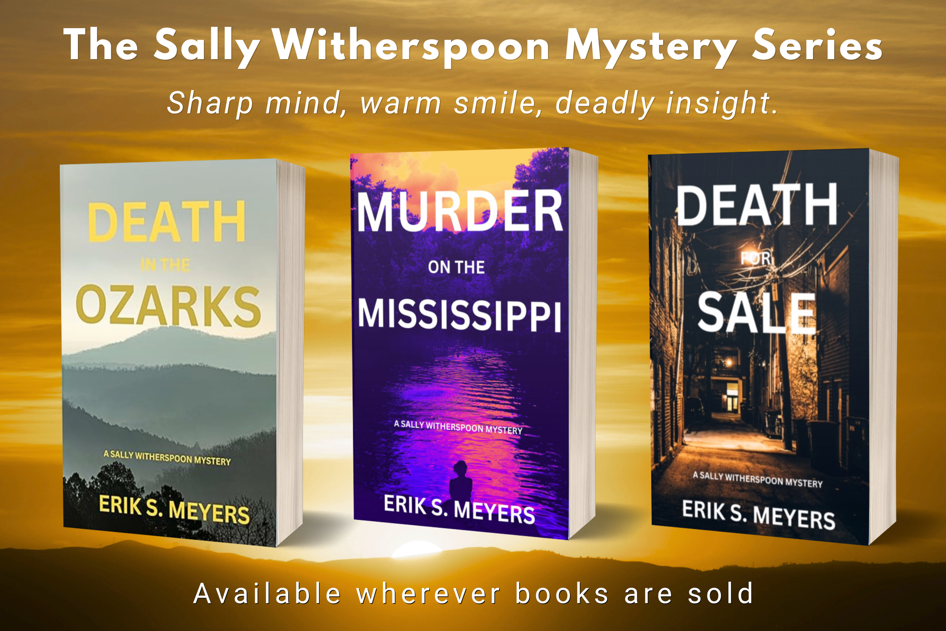 Ad for Sally Withersoon mystery series by Erik Meyers: a combination of Miss Marple and a Cheers bertender, Sally owns a biker bar in the Arkansas Ozarks and solves crimes as her side hustle.
