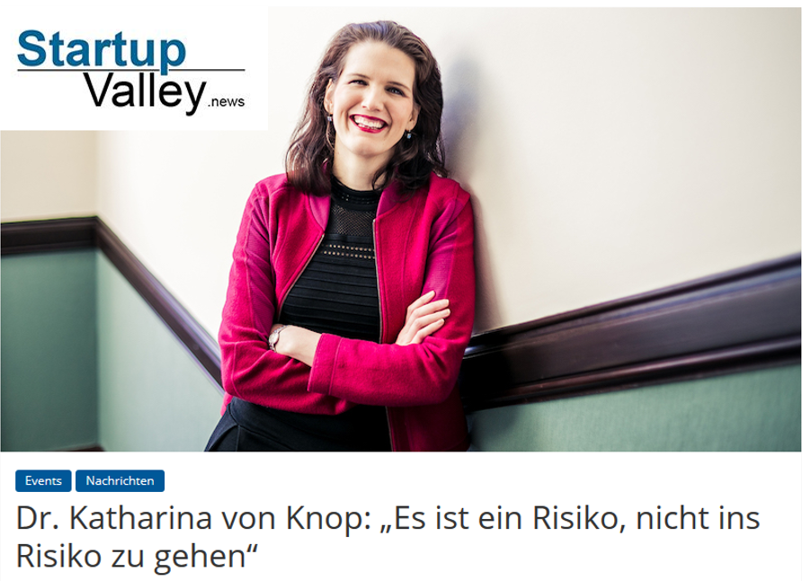 Interview: Dr. Katharina von Knop mit Startup Valley News Dr. phil Katharina von Knop, Startup, Digital Transformation, Digitales Vertrauen umsetzen, digitale Geschäftsmodelle entwickeln