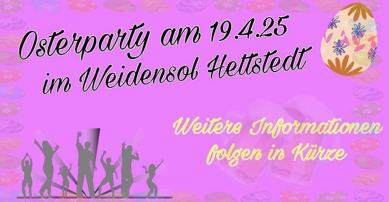 Am. 19.04.25 findet die Osterparty im Weidensol statt. Nähere Infos folgen.