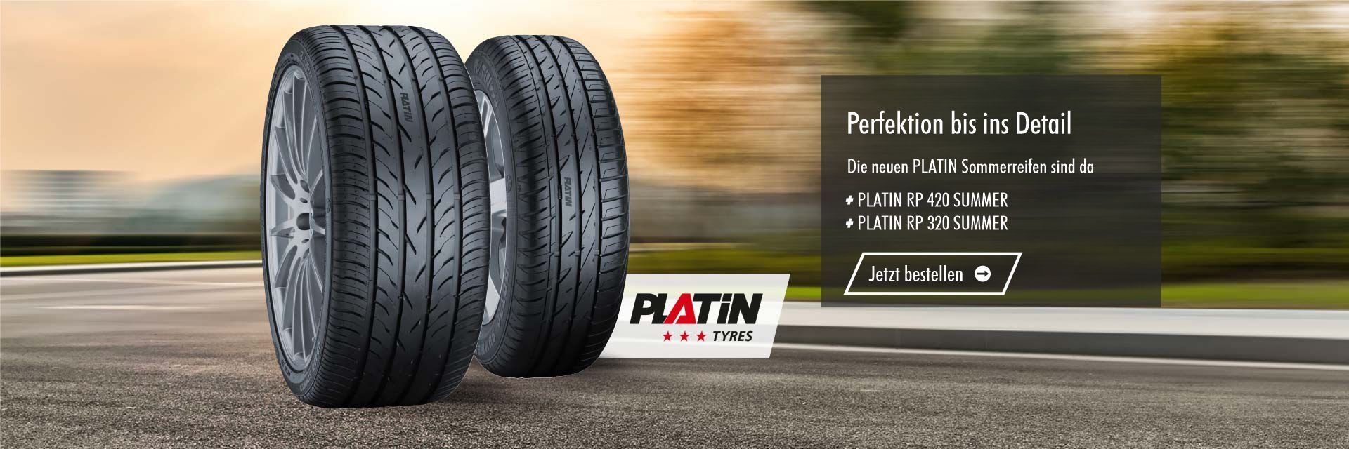 Die neuen Platin Sommerreifen sind da. Jetzt bestellen!