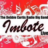 Imbote : The Debbie Curtis Radio Big Band