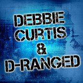3 Track Album : Debbie Curtis & D-Ranged