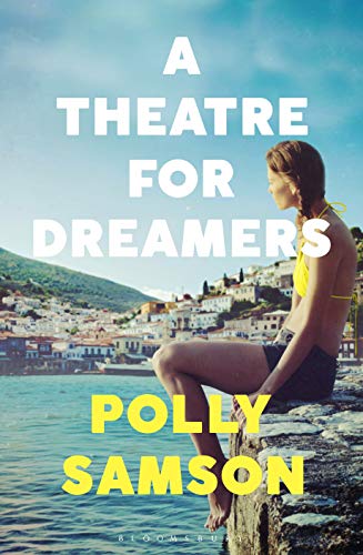 Polly Samson, A Theatre For Dreamers, on Hydra Island Greece