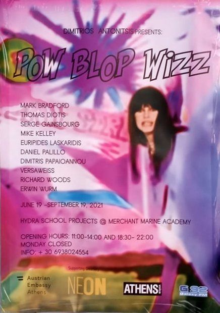 Hydra School Projects curated by Dimitrios Antonitsis presents Pow Blop Wizz for 2021 on Hydra Island Greece