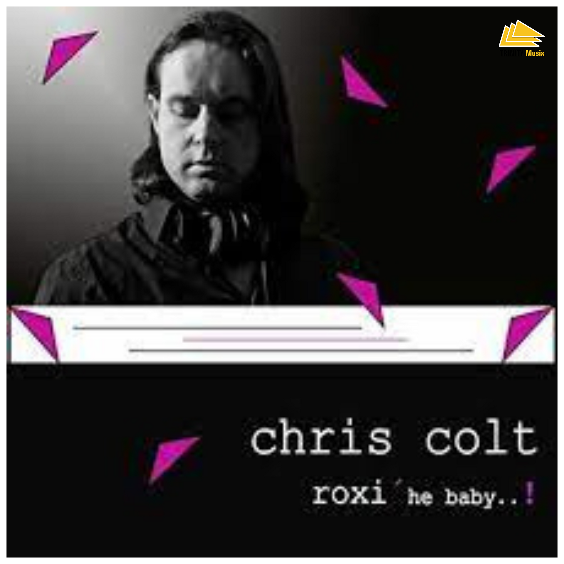 Chris Colt - Roxi He Baby...!