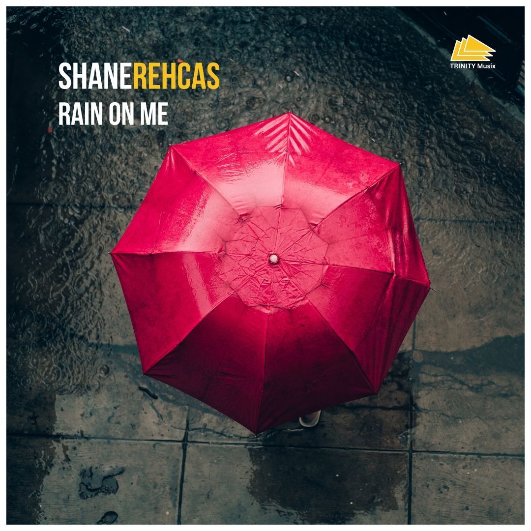 Onlinecover: Shane Rehcas - Rain On Me