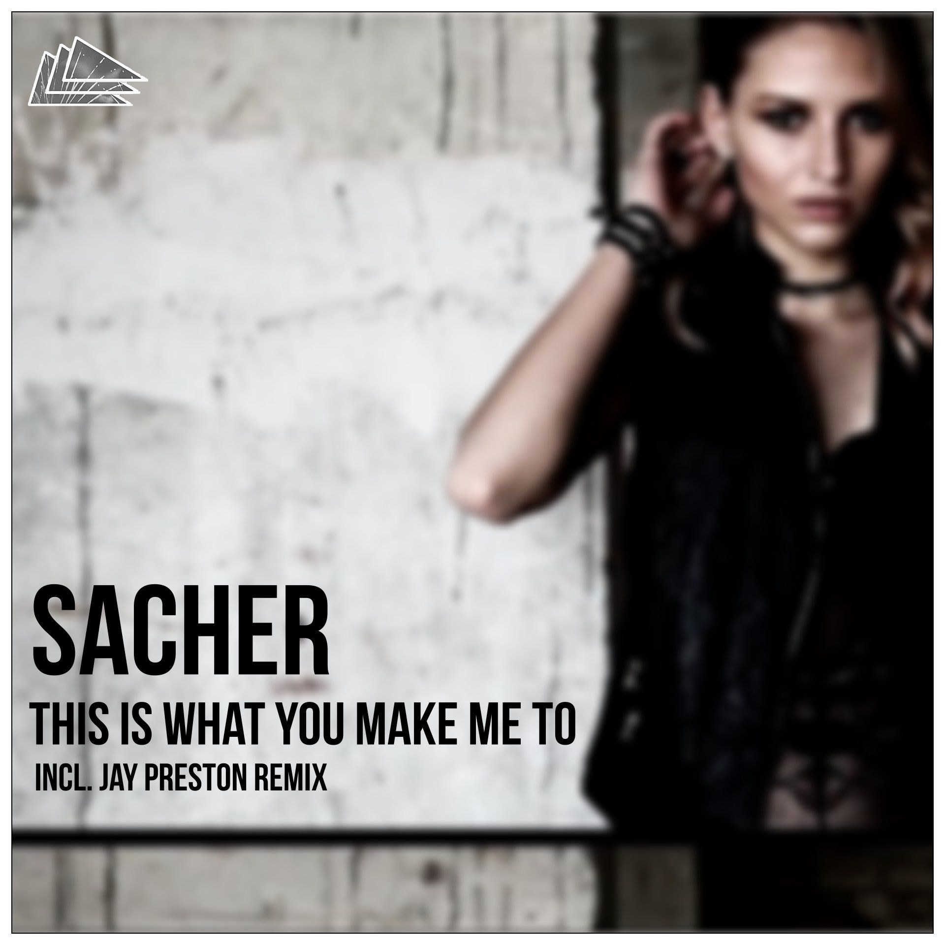 Sacher - This Is What You Make Me To
