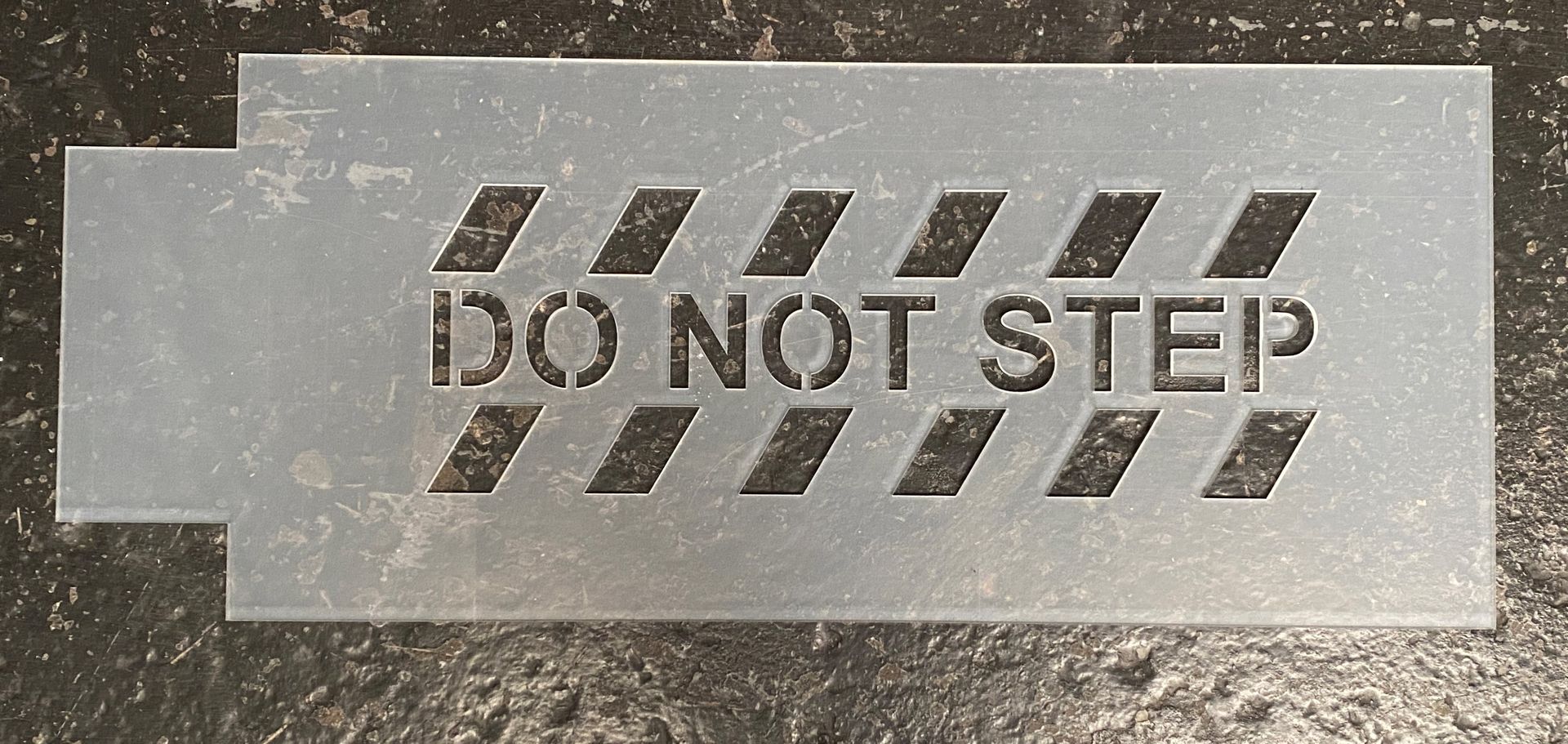 Custom 'Do Not Step' stencil laser cut from 3mm Acrylic