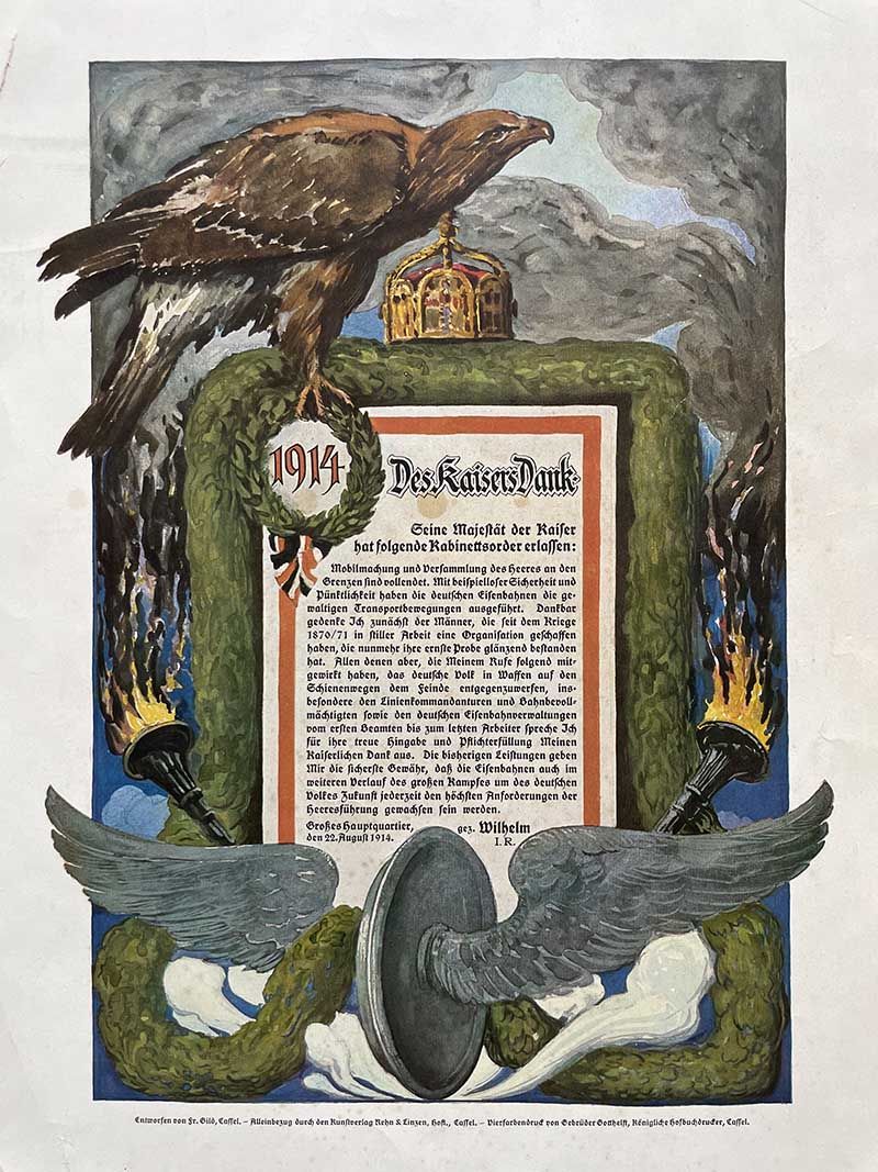 Historisches Propagandaplakat von 1914 aus der Druckerei Gotthelft: „Des Kaisers Dank Historisches Propagandaplakat von 1914 aus Kassel: „Des Kaisers Dank“ mit Kaiser Wilhelm II., Lorbeerkranz, Adler, Kaiserkrone und zwei Fackeln. Enthält die Kabinettsordre zur Leistung der deutschen Eisenbahnen während der Mobilmachung im Ersten Weltkrieg. Gestaltung von Ferdinand Gild, Druck der jüdischen Druckerei Gotthelft Kassel. Auffälliges Motiv mit geflügeltem Eisenbahnradsymbol, typisch für die Bildsprache deutscher Kriegsplakate 1914.