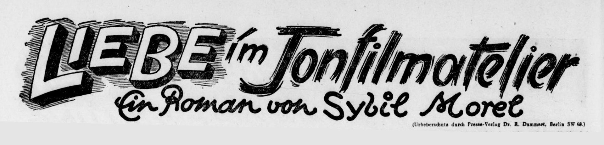 Vorabdruck in der Hildener Rundschau vom 16.4.1932 Sybil Morels/Bertha Gotthelfts Kino-Roman Liebe im Tonfilmatelier als Vorabdruck