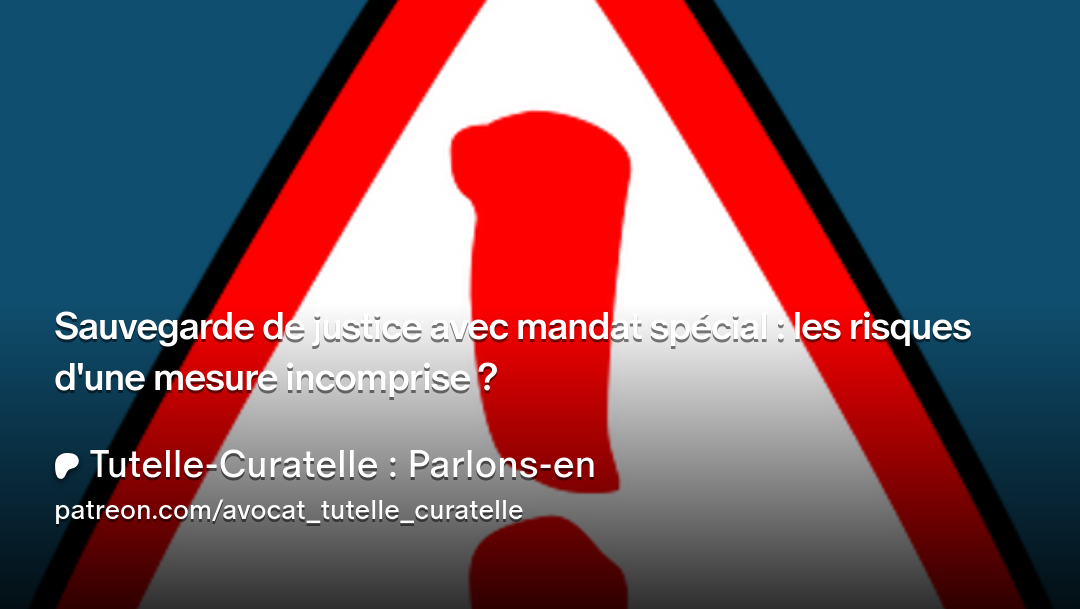 Sauvegarde de justice avec mandat spécial : les risques d'une mesure incomprise ? Panneau de danger