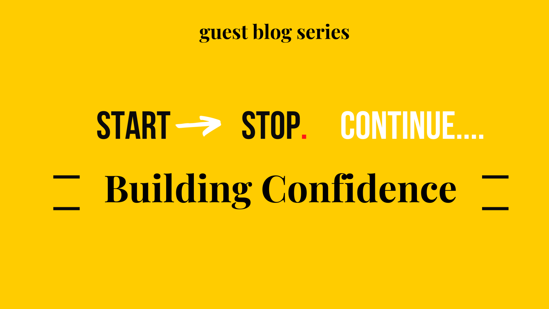Expert tips on building your confidence Tips on building your confidence