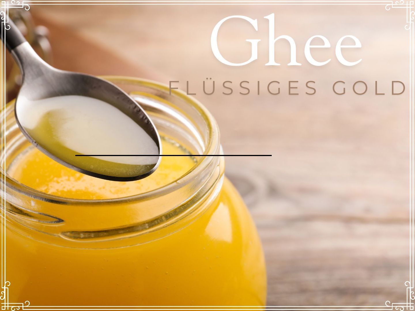 Ghee - Flüssiges Gold