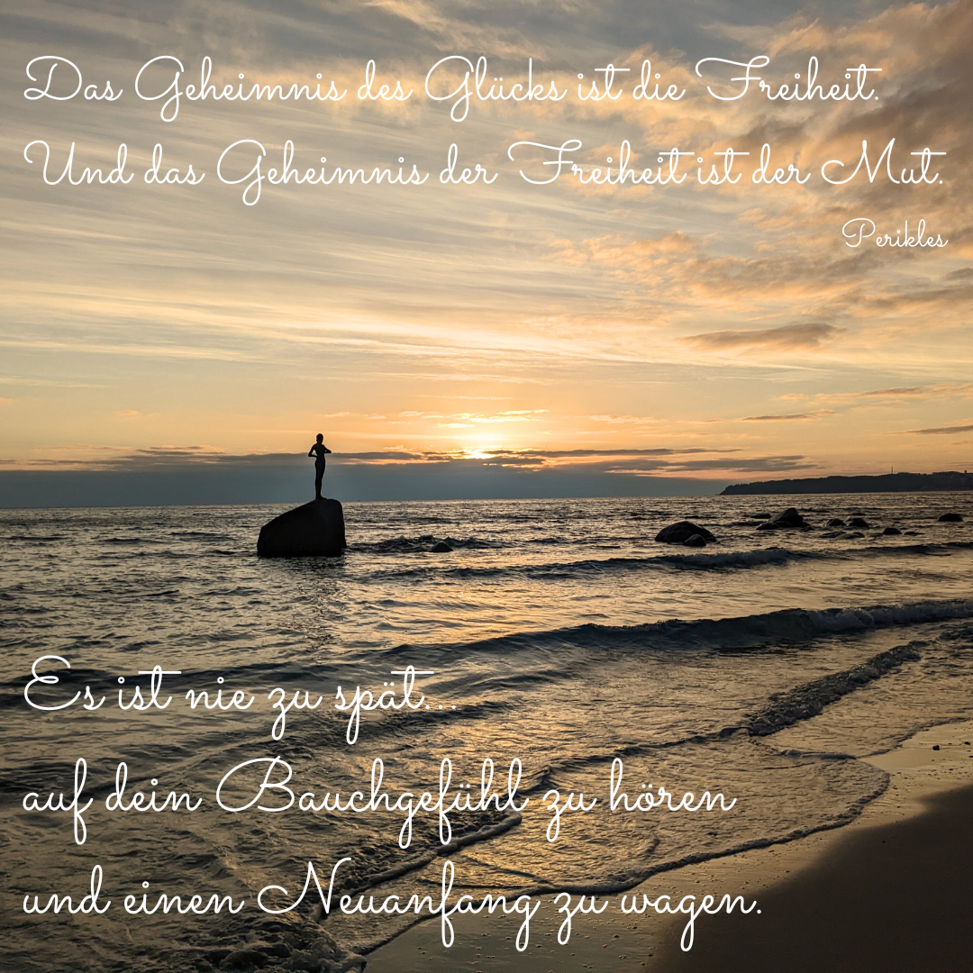 Das Geheimnis des Glücks ist die Freiheit. Und das Geheimnis der Freiheit ist der Mut.