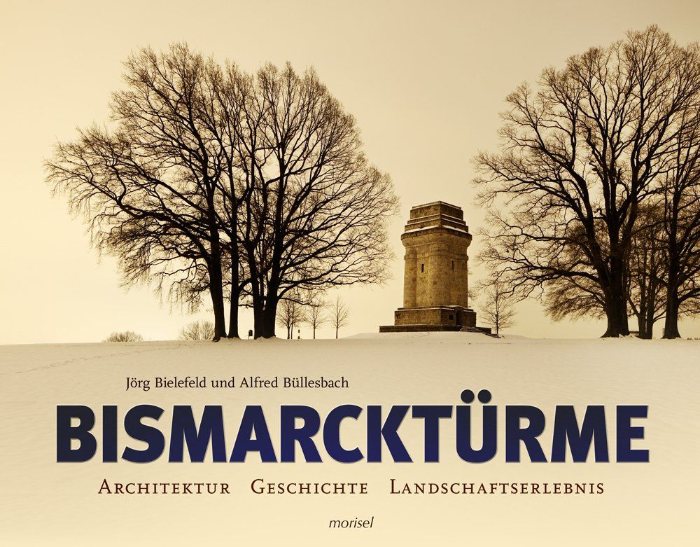 Bismarcktürme-Bildband von Jörg Bielefeld und Alfred Büllesbach (Morisel-Verlag)