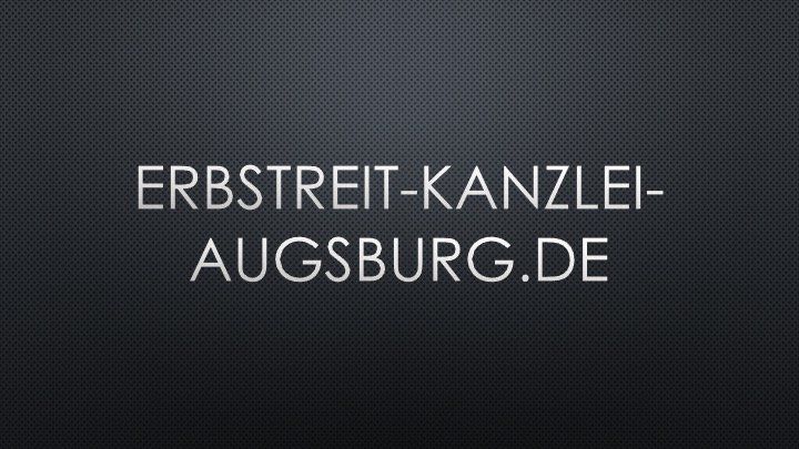 www.Erbstreit-Kanzlei-Augsburg.de