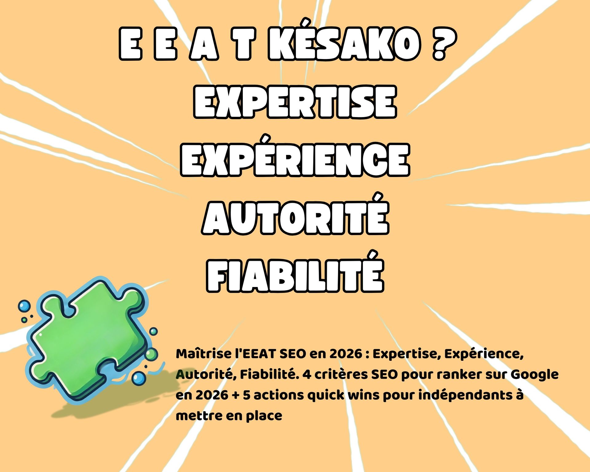 Maîtrise l'EEAT SEO en 2026 : Expertise, Expérience, Autorité, Fiabilité.