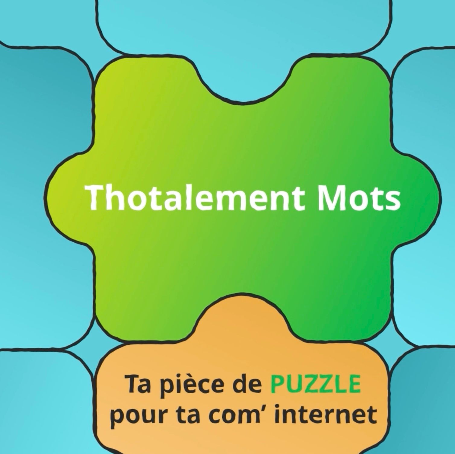 Thotalement Mots ta pièce de puzzle pour ta com' internet Thotalement Mots ta pièce de puzzle pour ta com' internet