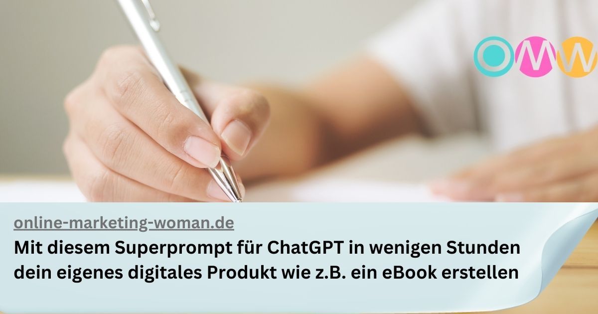 Mit diesem Superprompt für ChatGPT in wenigen Stunden dein eigenes digitales Produkt wie z.B. ein eBook erstellen Mit diesem Superprompt für ChatGPT in wenigen Stunden dein eigenes digitales Produkt wie z.B. ein eBook erstellen
