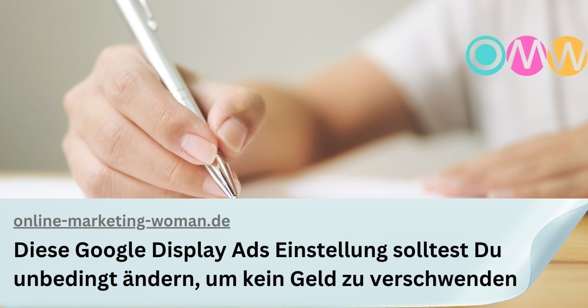 Diese Google Display Ads Einstellung solltest Du unbedingt ändern, um kein Geld zu verschwenden Diese Google Display Ads Einstellung solltest Du unbedingt ändern, um kein Geld zu verschwenden