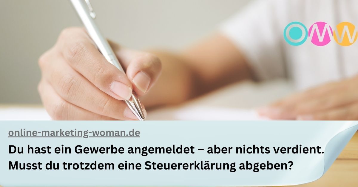 Du hast ein Gewerbe angemeldet – aber nichts verdient. Musst du trotzdem eine Steuererklärung abgeben? Du hast ein Gewerbe angemeldet – aber nichts verdient. Musst du trotzdem eine Steuererklärung abgeben?