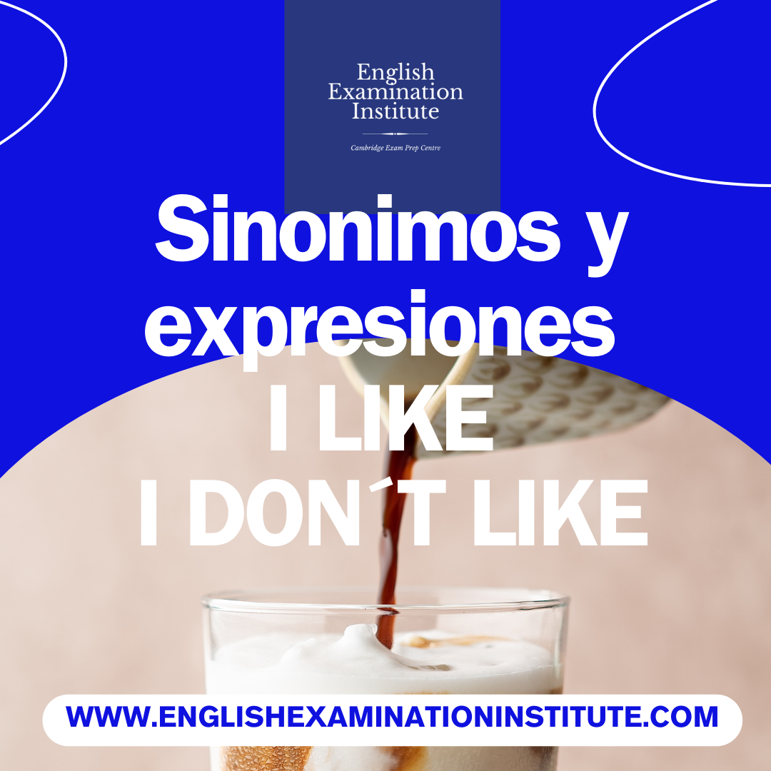 Sinonimos y expresiones I like and I do not like EEI English Examination Institute
