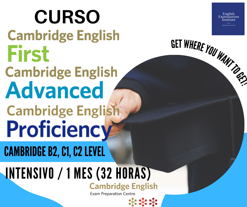 Curso Intensivo Preparacion FCE B2 First, CAE C1 Advanced, CPE C2 Proficiency Cambridge EEI English Examination Institute