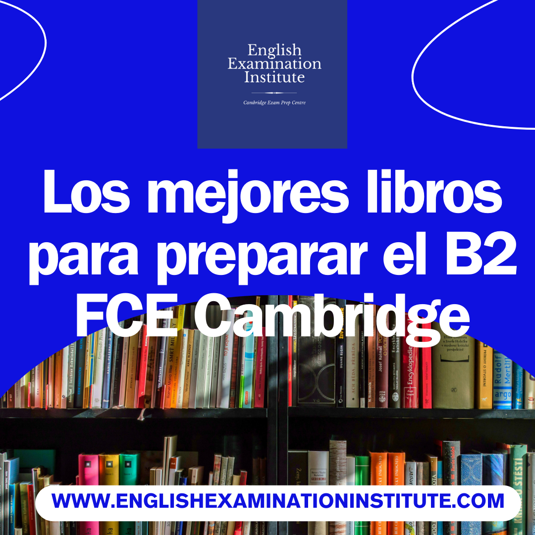 Los mejores libros para preparar el B2 Cambridge EEI English Examination Institute