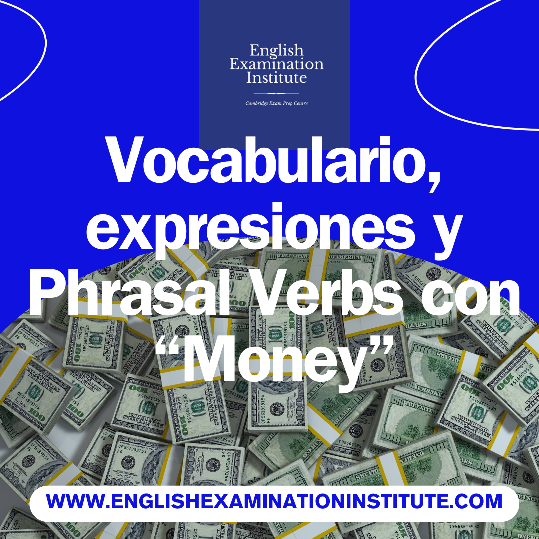Expresiones y vocabulario con Money Cambridge EEI English Examination Institute