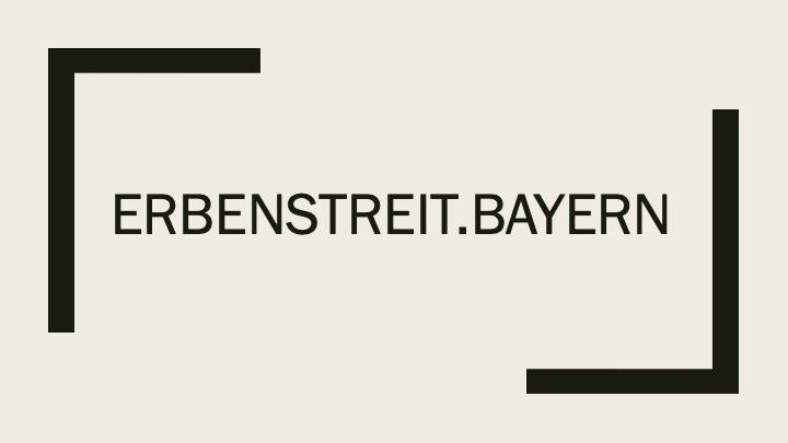 www.Erbenstreit.Bayern