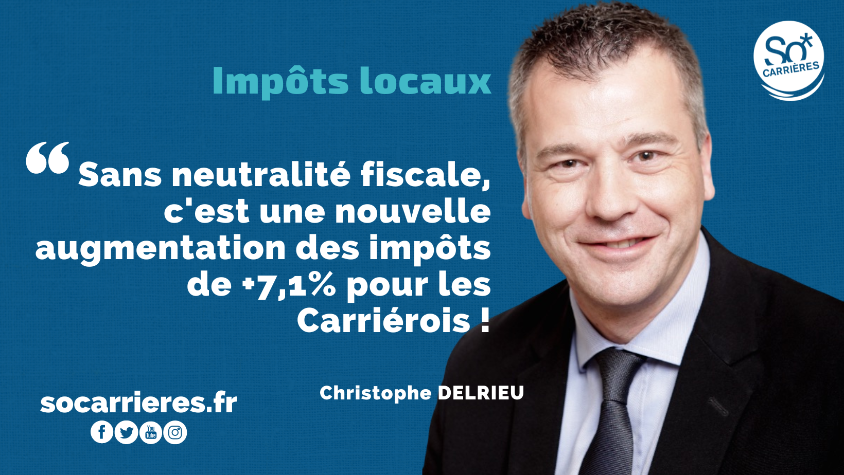 Sans neutralité fiscale, c'est une nouvelle augmentation des impôts de +7,1% pour les Carriérois ! - Christophe DELRIEU - SoCARRIÈRES Sans neutralité fiscale, c'est une nouvelle augmentation des impôts de +7,1% pour les Carriérois ! - Christophe DELRIEU - SoCARRIÈRES