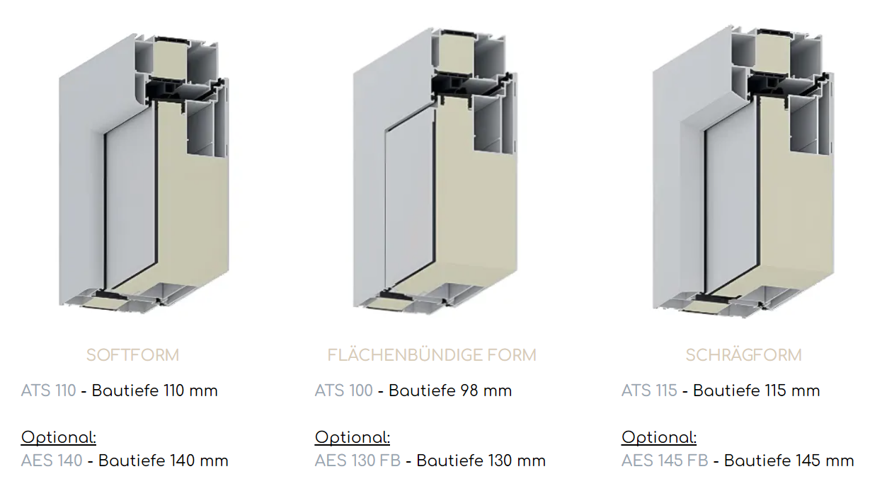 Varianten Blendrahmen: 
Softform ATS 110 optional AES 140, Flächenbündige Form ATS 100 optional AES 130 FB, Schrägform ATS 115 optional AES 145 FB