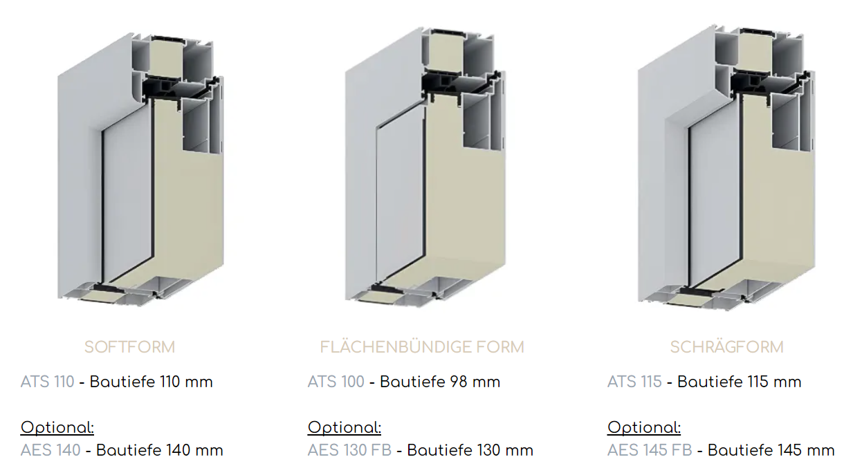 Varianten Blendrahmen:
Softform ATS 110 optional AES 140, Flächenbündige Form ATS 100 optional AES 130 FB, Schrägform ATS 115 optional AES 145 FB
