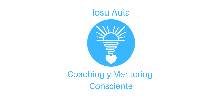 Bienvenidos al blog de Iosu Aula Coaching y Mentoring Consciente