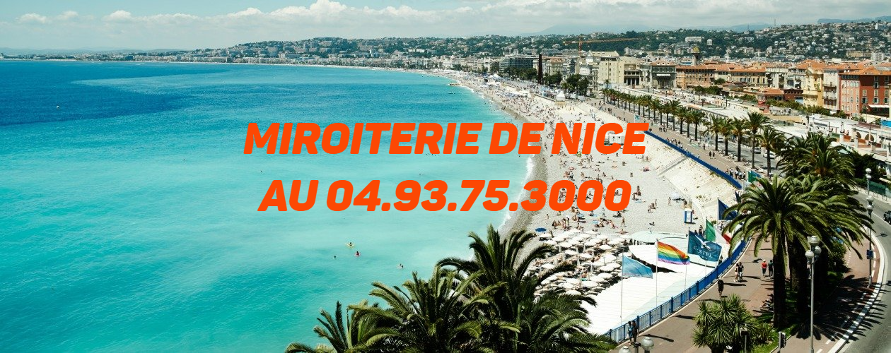 MIROITERERIE DE NICE AU 0493753000 MIROITERIE DE NICE 06000